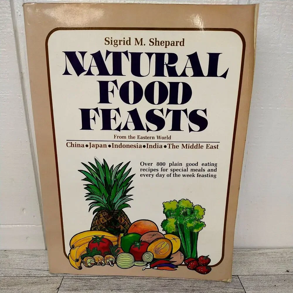Natural Food Feasts China Japan India Indonesia Ethnic Cooking Cookbook Vtg 1979